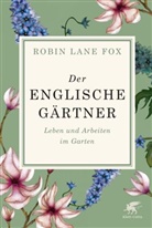 Robin Lane Fox, Robin Lane Fox - Der englische Gärtner