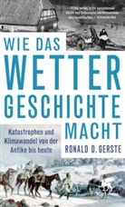 Ronald D Gerste, Ronald D. Gerste - Wie das Wetter Geschichte macht