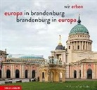 Frank Gaudlitz, Frank Gaudlitz, Brandenburgische Gesellschaft für Kultur und Geschichte GmbH - Wir erben. Europa in Brandenburg - Brandenburg in Europa