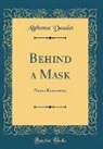Alphonse Daudet - Behind a Mask