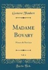 Gustave Flaubert - Madame Bovary, Vol. 2