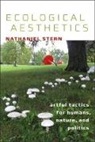 Nathaniel Stern - Ecological Aesthetics Artful Tactics for Humans, Nature, and Politic
