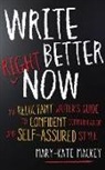 Mary-Kate Mackey, Tanya Eby - Write Better Right Now: The Reluctant Writer's Guide to Confident Communication and Self-Assured Style (Audio book)