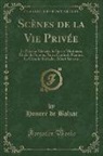 Honoré de Balzac, Honore de Balzac - Scènes de la Vie Privée