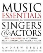 Andrew Gerle, Andrew Gerlee - Music Essentials for Singers and Actors