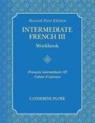 Catherine Ploye - Intermediate French III Workbook