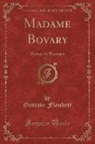 Gustave Flaubert - Madame Bovary, Vol. 2