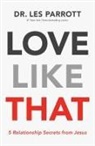 Dr Les Parrott, Les Parrott - Love Like That