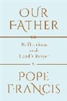 Pope Francis, Pope Francis - Our Father