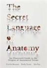 Cecilia Brasset, Cecilia Brassett, Emily Evans, Isla Fay, Alice Roberts - The Secret Language of Anatomy