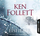 Ken Follett, Franziska Pigulla - Eisfieber, 6 Audio-CD (Hörbuch)
