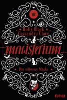 Holly Black, Cassandra Clare - Magisterium - Die silberne Maske