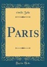 Émile Zola - Paris (Classic Reprint)