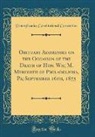 Pennsylvania Constitutional Convention - Obituary Addresses on the Occasion of the Death of Hon. Wm; M. Meredith of Philadelphia, Pa; September 16th, 1873 (Classic Reprint)