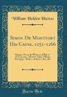 William Holden Hutton - Simon De Montfort His Cause, 1251-1266