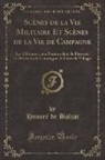 Honoré de Balzac - Scènes de la Vie Militaire Et Scènes de la Vie de Campagne