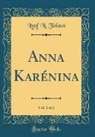 Lyof N. Tolstoi, Lyof N. Tolstoï - Anna Karénina, Vol. 2 of 2 (Classic Reprint)