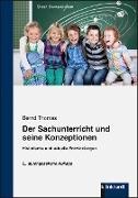 Bernd Thomas, Bernd (Dr.) Thomas - Der Sachunterricht und seine Konzeptionen - Historische und aktuelle Entwicklungen