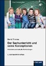 Bernd Thomas, Bernd (Dr.) Thomas - Der Sachunterricht und seine Konzeptionen