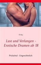 Di Kay - Lust und Verlangen - Erotische Dramen ab 18