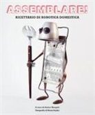 B. Darby, E. Karpati - Assemblare! Ricettario di robotica domestica