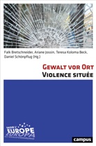 Falk Bretschneider, Axel DrÃ¶ber, Axel Dröber, Thomas Duval, Falk Bretschneider, Arian Jossin... - Gewalt vor Ort / Violence située