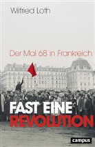 Wilfried Loth - Fast eine Revolution