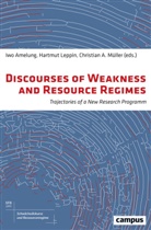 Iwo Amelung, Otto Danwerth, Theresa Dittmer, Hartmut Leppin, Christian Regimes, Christian A Müller... - Discourses of Weakness and Resource Regimes