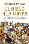 Robert Payne - El sueño y la tumba : una historia de las cruzadas