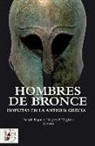 Hombres de bronce . Hoplitas en la antigua Grecia