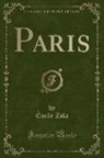 Émile Zola - Paris (Classic Reprint)