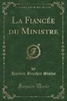 Harriet Beecher Stowe - La Fiancée du Ministre (Classic Reprint)