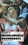 John Addington Symonds - THE LIFE OF MICHELANGELO BUONARROTI