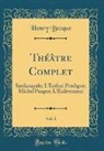 Henry Becque - Théâtre Complet, Vol. 1