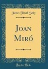 James Thrall Soby - Joan Miró (Classic Reprint)