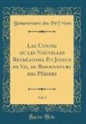 Bonaventure des Pe´riers, Bonaventure Des Périers - Les Contes ou les Nouvelles Recréations Et Joyeux de Vis, de Bonaventure des Périers, Vol. 1 (Classic Reprint)