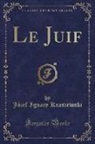 Józef Ignacy Kraszewski - Le Juif (Classic Reprint)