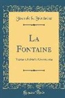 Jean De La Fontaine - La Fontaine: Textes, Choisis Et Commentes (Classic Reprint)