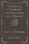 Miguel De Cervantes Saavedra - Histoire de l'Admirable Don Quichotte de la Manche, Vol. 3 (Classic Reprint)
