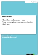 Daniel Steffen - Schneiden von Innnengewinde (Unterweisung Zerspannungsmechaniker 1. Lehrjahr)