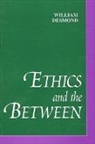 William Desmond - Ethics and the Between