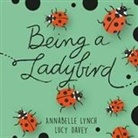 Annabelle Lynch - Being a Minibeast: Being a Ladybird