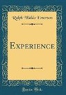 Ralph Waldo Emerson - Experience (Classic Reprint)