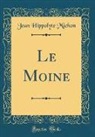 Jean Hippolyte Michon - Le Moine (Classic Reprint)