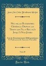Jean Chre´tien Ferdinand Hoefer, Jean Chrétien Ferdinand Hoefer - Nouvelle Biographie Générale Depuis les Temps les Plus Reculés Jusqu'à Nos Jours, Vol. 25