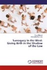 Aleksandra Deanoska, Deja Mickovik, Dejan Mickovik - Surrogacy in the West: Giving Birth in the Shadow of the Law