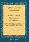 Robert Caldwell - Christianity Explained to a Hindu