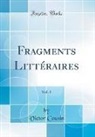Victor Cousin - Fragments Littéraires, Vol. 1 (Classic Reprint)