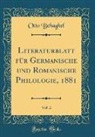 Otto Behaghel - Literaturblatt für Germanische und Romanische Philologie, 1881, Vol. 2 (Classic Reprint)