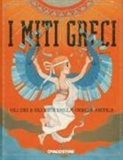 Federica Bernardo, F. Mancini - I miti greci. Gli dei e gli eroi della Grecia antica